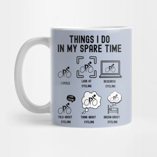 Things I Do in My Spare Time: Cycle (BLACK Font) Mug